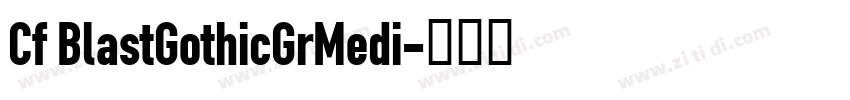 Cf BlastGothicGrMedi字体转换